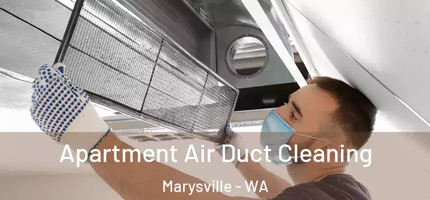 Apartment Air Duct Cleaning Marysville - WA