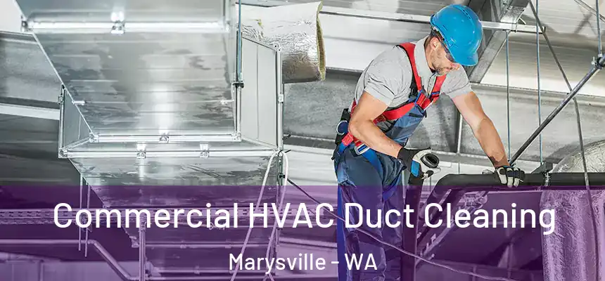  Commercial HVAC Duct Cleaning Marysville - WA
