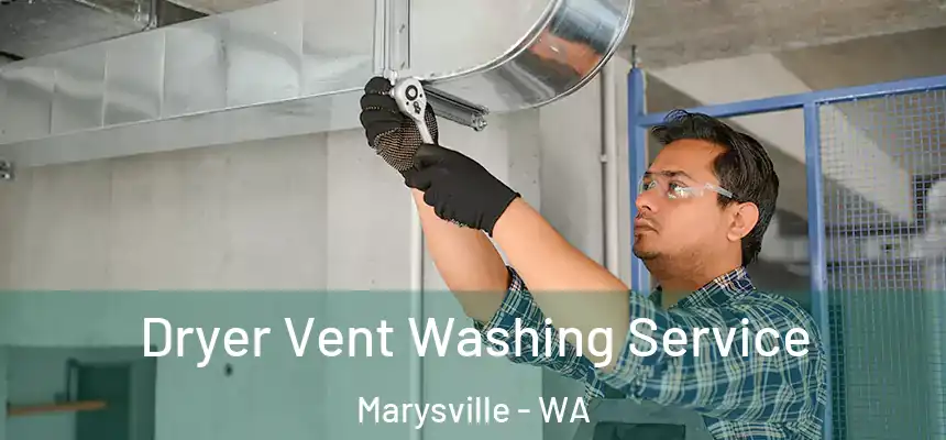  Dryer Vent Washing Service Marysville - WA