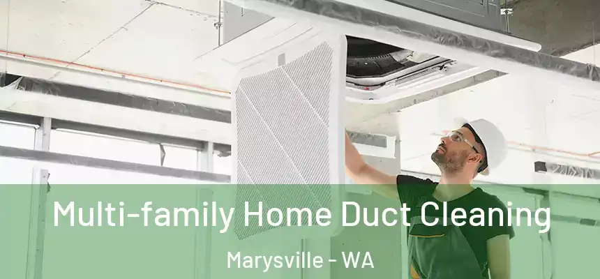 Multi-family Home Duct Cleaning Marysville - WA