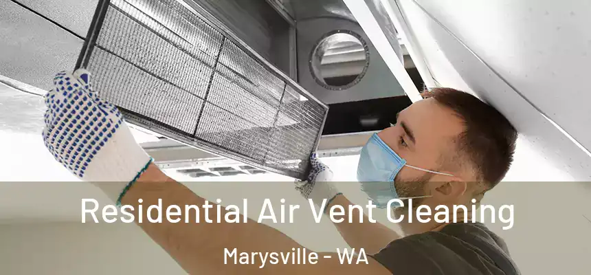 Residential Air Vent Cleaning Marysville - WA