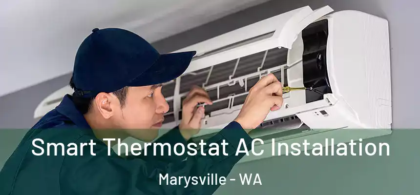 Smart Thermostat AC Installation Marysville - WA